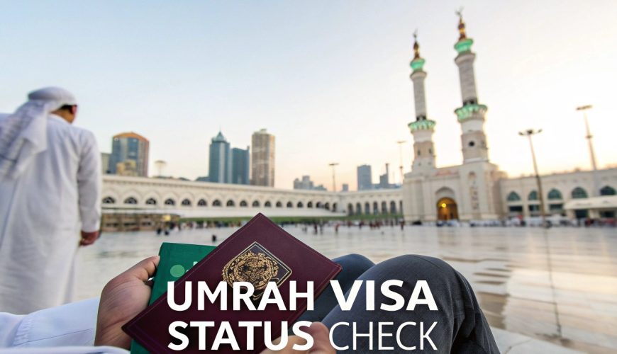Your Complete Guide to Umrah Visa Status Check