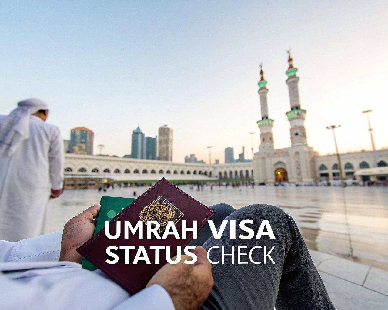 Your Complete Guide to Umrah Visa Status Check